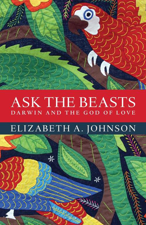 Book cover of Ask The Beasts: Darwin and the God of Love