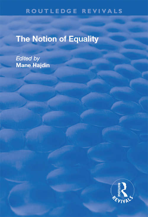 Book cover of The Notion of Equality (The International Research Library of Philosophy: Vol. 25)