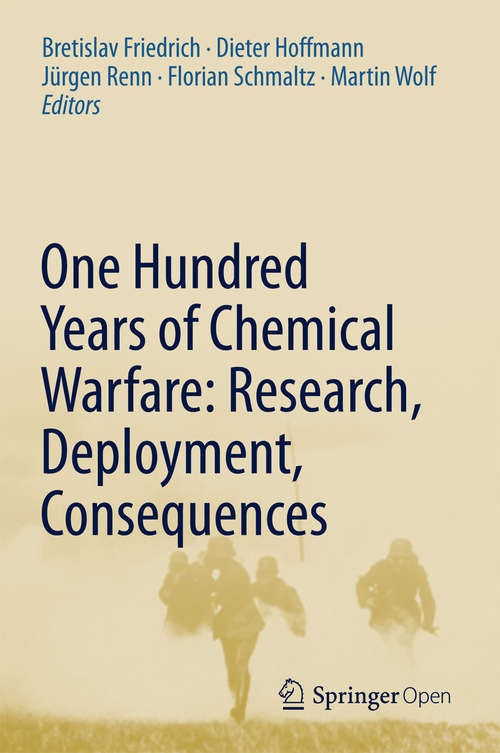 Book cover of One Hundred Years of Chemical Warfare: Research, Deployment, Consequences (1st ed. 2017)