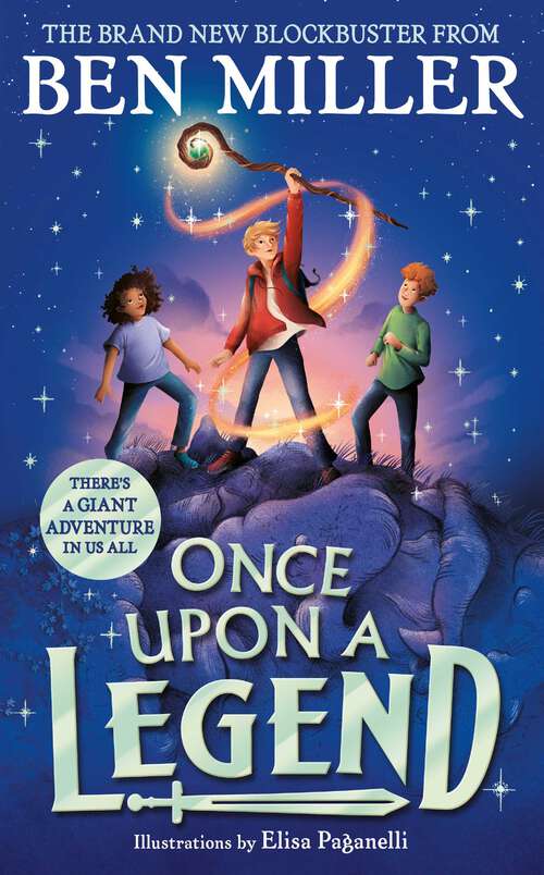 Book cover of Once Upon a Legend: a blockbuster adventure from the author of The Day I Fell into a Fairytale