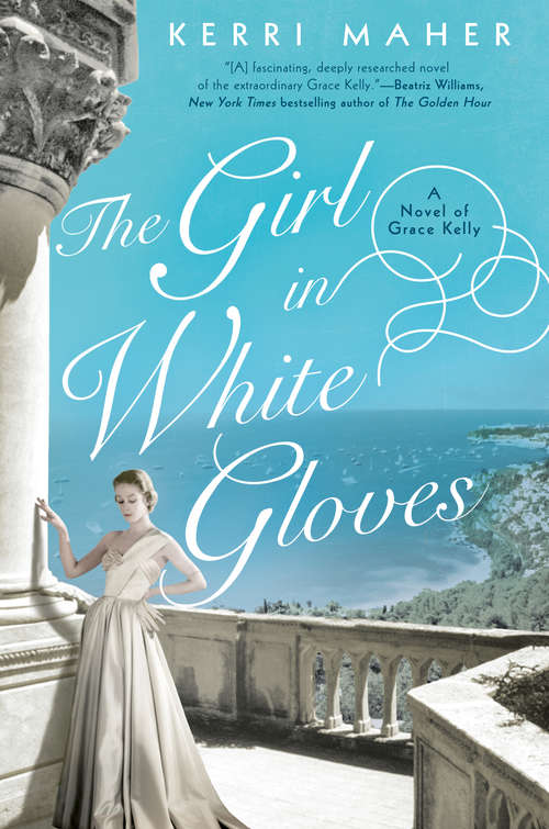 Book cover of The Girl in White Gloves: A Novel of Grace Kelly