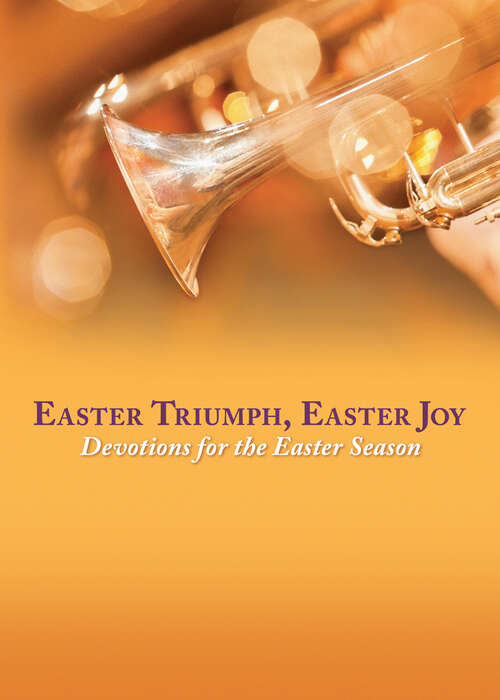 Book cover of Easter Triumph, Easter Joy: Devotions for the Easter Season