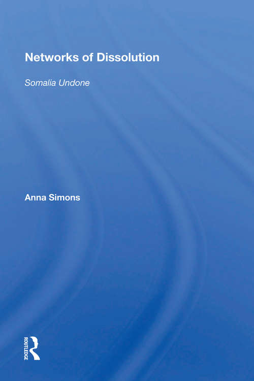 Book cover of Networks Of Dissolution: Somalia Undone