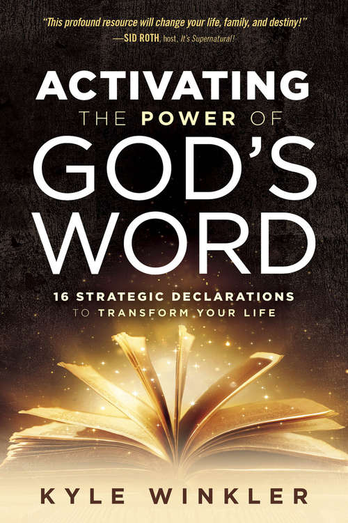 Book cover of Activating the Power of God's Word: 16 Strategic Declarations to Transform Your Life