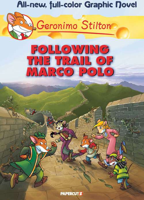 Book cover of Geronimo Stilton Graphic Novels Vol. 4: Following The Trail Of Marco Polo (Geronimo Stilton Graphic Novels #4)