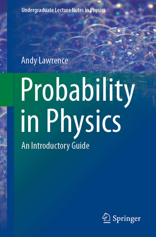 Book cover of Probability in Physics: An Introductory Guide (1st ed. 2019) (Undergraduate Lecture Notes in Physics)