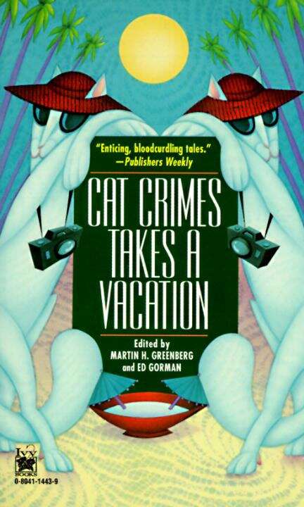 Book cover of Cat Crimes Takes a Vacation (Cat Crimes Anthology Series)