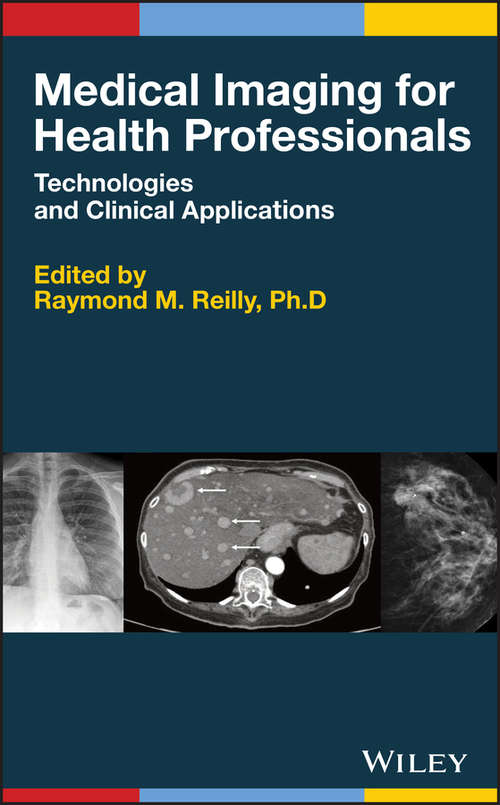 Book cover of Medical Imaging for Health Professionals: Technologies and Clinical Applications