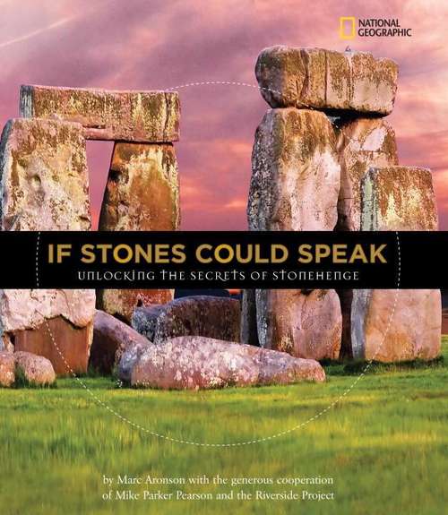 Book cover of If Stones Could Speak: Unlocking the Secrets of Stonehenge