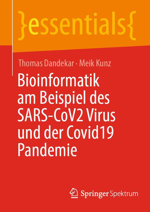 Book cover of Bioinformatik am Beispiel des SARS-CoV2 Virus und der Covid19 Pandemie (1. Aufl. 2022) (essentials)