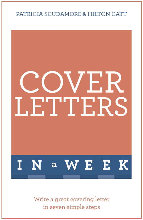 Book cover of Cover Letters In A Week: Write A Great Covering Letter In Seven Simple Steps