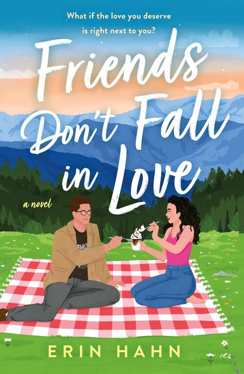 Book cover of Friends Don't Fall in Love: A Novel