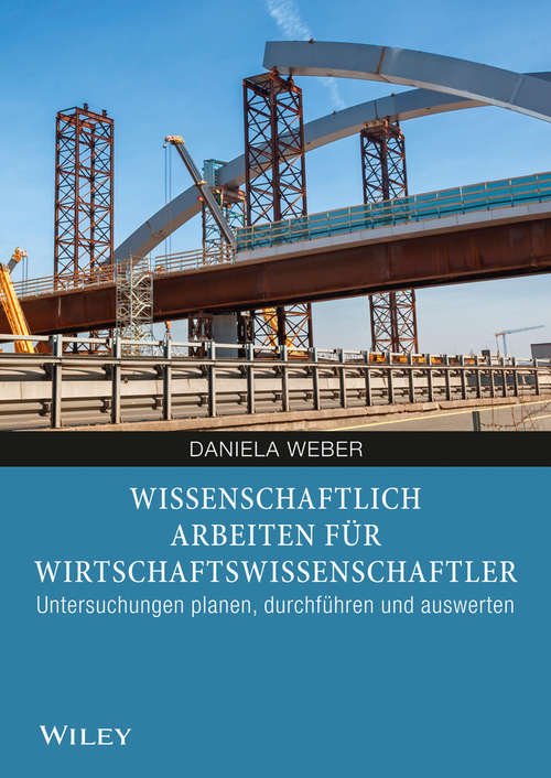 Book cover of Wissenschaftliches Arbeiten für Wirtschaftswissenschaftler: Untersuchungen planen, durchführen und auswerten