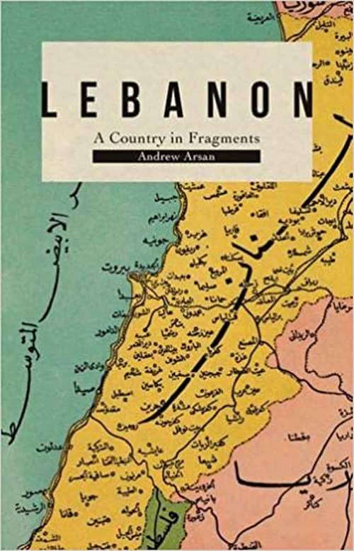 Book cover of Lebanon: A Country in Fragments