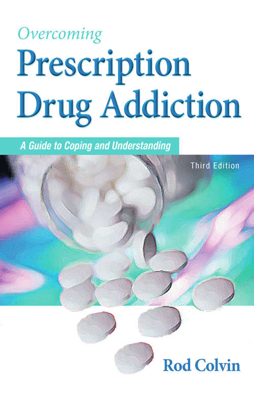 Book cover of Overcoming Prescription Drug Addiction: A Guide to Coping and Understanding (3)