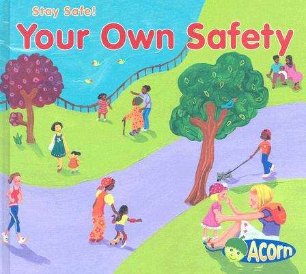 Book cover of Your Own Safety (Stay Safe)