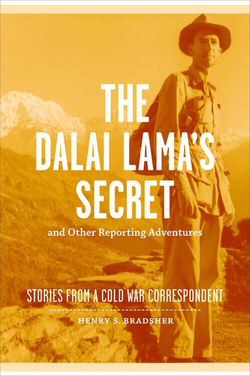 Book cover of The Dalai Lama's Secret and Other Reporting Adventures: Stories from a Cold War Correspondent