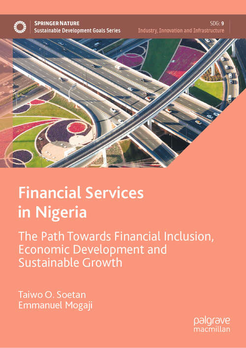 Book cover of Financial Services in Nigeria: The Path Towards Financial Inclusion, Economic Development and Sustainable Growth (2024) (Sustainable Development Goals Series)