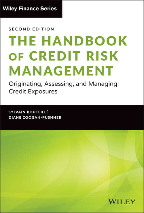 Book cover of The Handbook of Credit Risk Management: Originating, Assessing, and Managing Credit Exposures (2) (Wiley Finance #815)