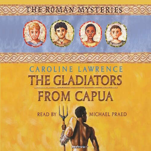 Book cover of The Gladiators from Capua: Book 8 (The Roman Mysteries #8)