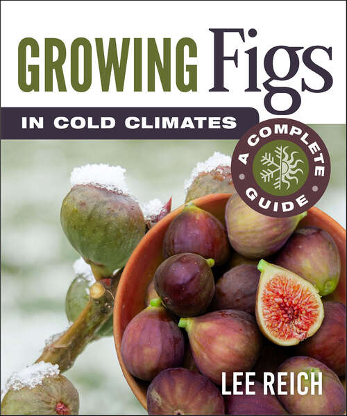 Book cover of Growing Figs in Cold Climates: A Complete Guide