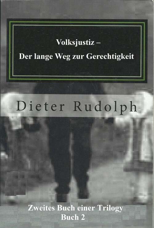 Book cover of Volksjustiz - Der lange Weg zur Gerechtigkeit: Zweites Buch einer Trilogie