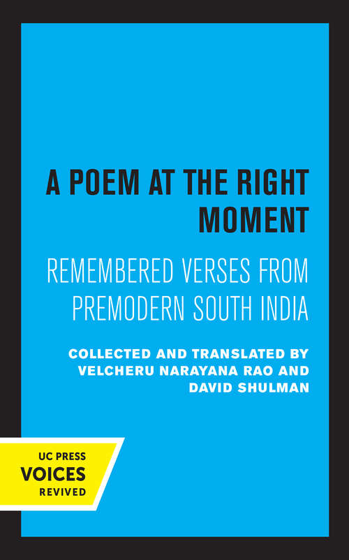 Book cover of A Poem at the Right Moment: Remembered Verses from Premodern South India (Voices from Asia #10)