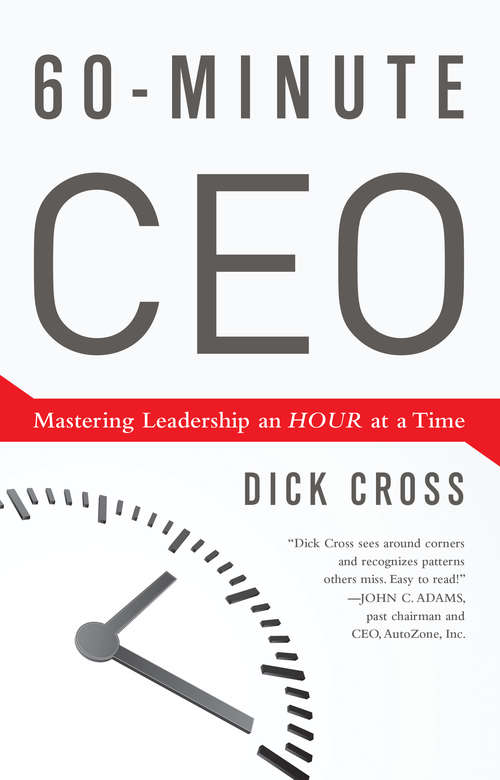 Book cover of 60-Minute CEO: Mastering Leadership an Hour at a Time