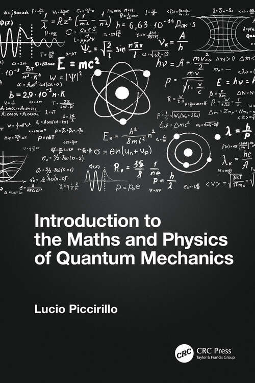 Book cover of Introduction to the Maths and Physics of Quantum Mechanics