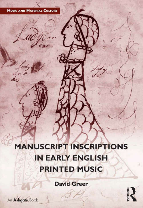 Book cover of Manuscript Inscriptions in Early English Printed Music (Music and Material Culture)