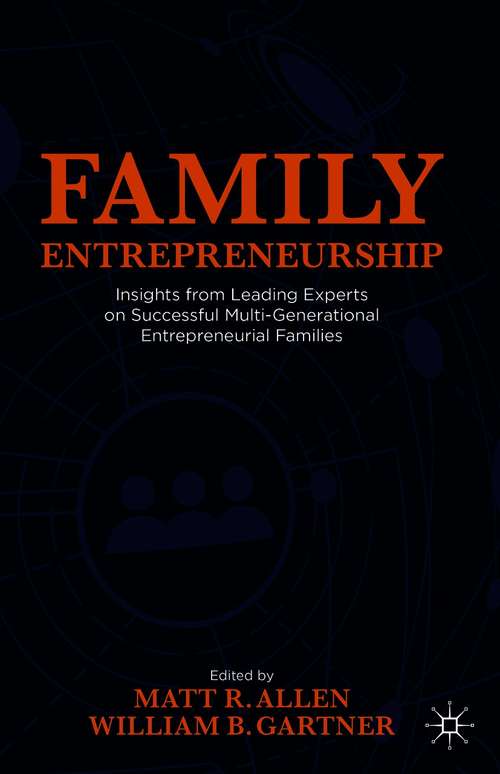 Book cover of Family Entrepreneurship: Insights from Leading Experts on Successful Multi-Generational Entrepreneurial Families (1st ed. 2021)