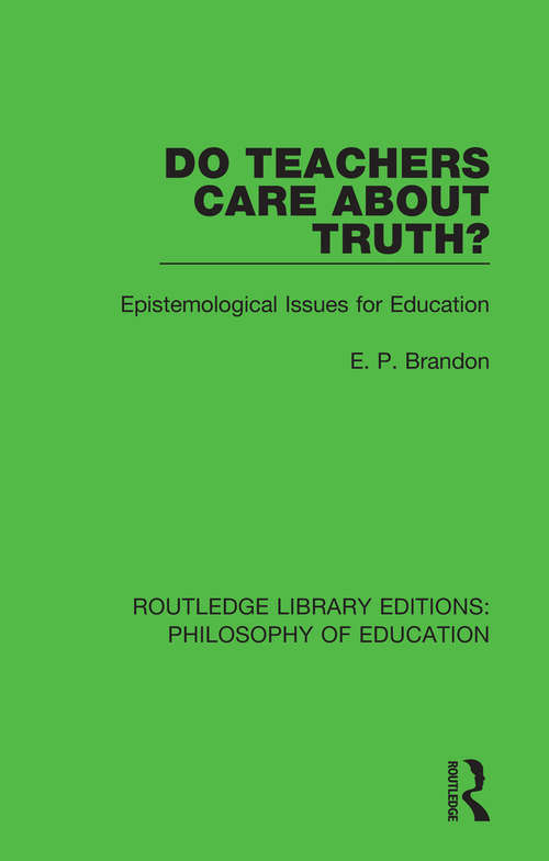 Book cover of Do Teachers Care About Truth?: Epistemological Issues for Education (Routledge Library Editions: Philosophy of Education #2)