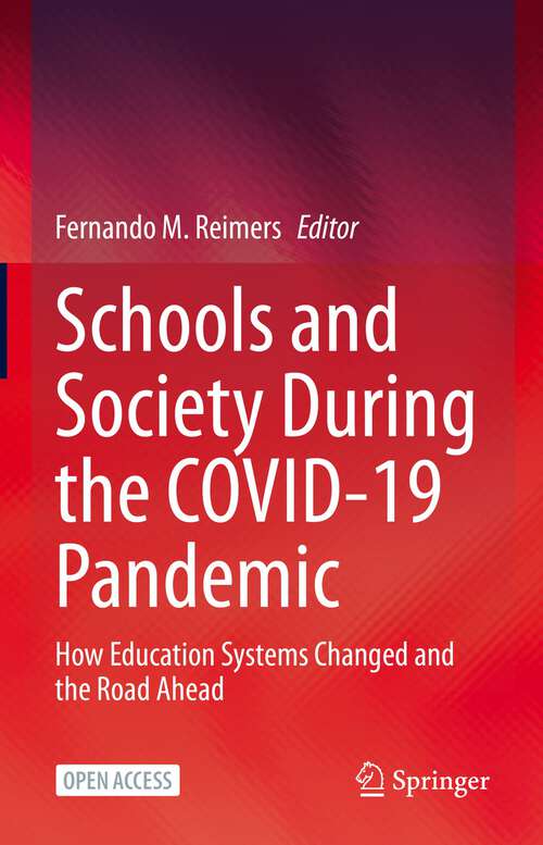Book cover of Schools and Society During the COVID-19 Pandemic: How Education Systems Changed and the Road Ahead (1st ed. 2024)