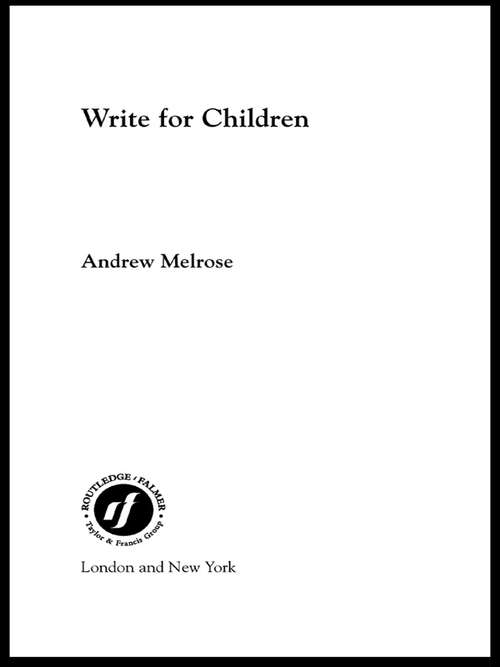Book cover of Write for Children: Exploring Contemporary Issues In Writing For Children