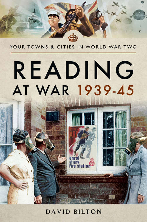 Book cover of Reading at War, 1939–45 (Towns & Cities in World War Two)