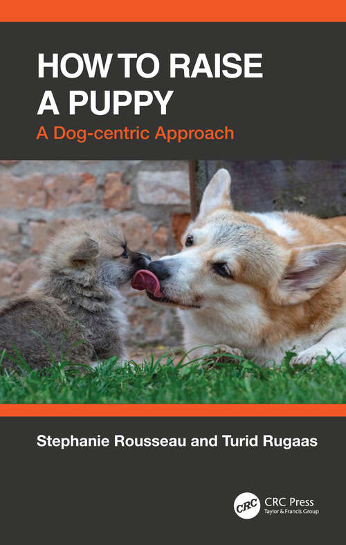 Book cover of How to Raise a Puppy: A Dog-centric Approach