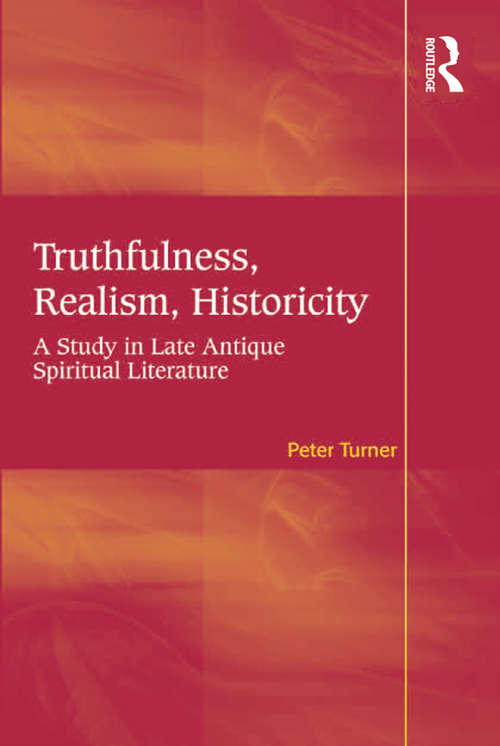 Book cover of Truthfulness, Realism, Historicity: A Study in Late Antique Spiritual Literature