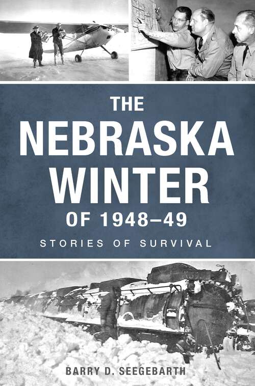 Book cover of The Nebraska Winter of 1948-49: Stories of Survival (Disaster)