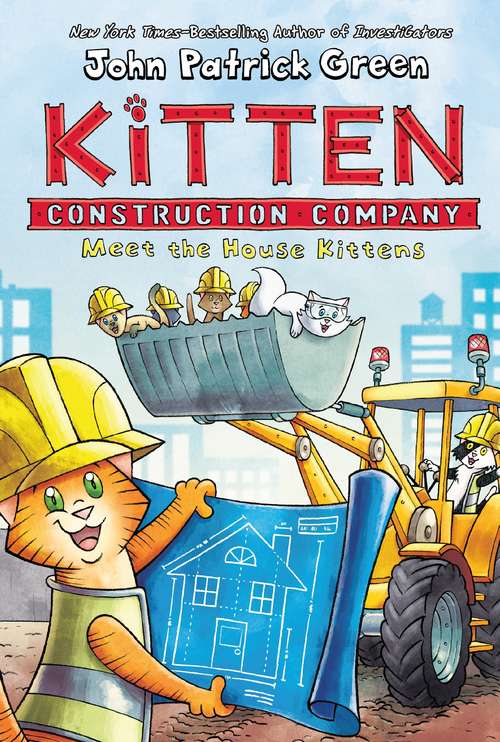 Book cover of Kitten Construction Company: Meet the House Kittens (Kitten Construction Company #1)