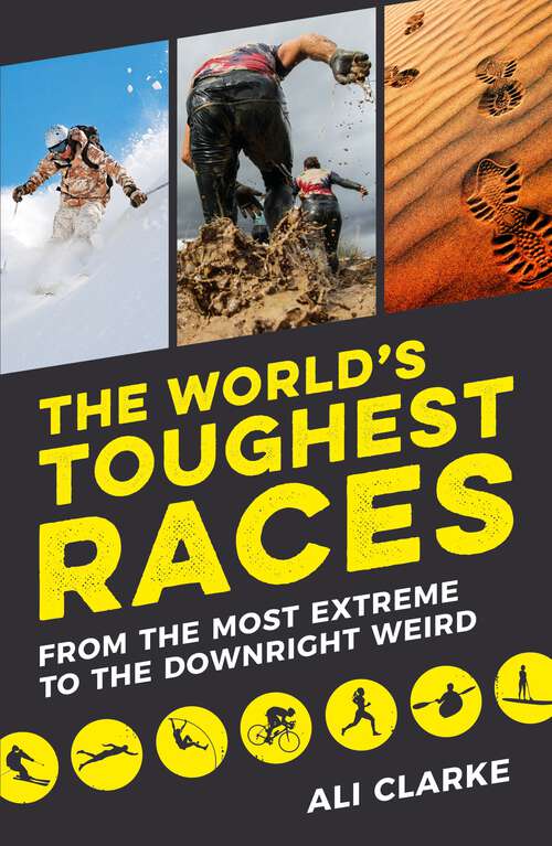 Book cover of The World’s Toughest Races: From the Most Extreme to the Downright Weird