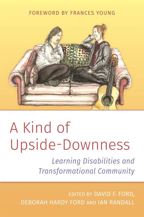 Book cover of A Kind of Upside-Downness: Learning Disabilities and Transformational Community