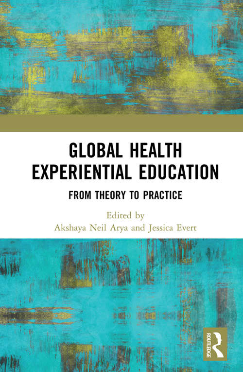 Book cover of Global Health Experiential Education: From Theory to Practice