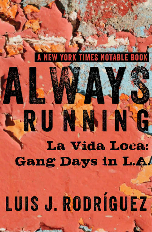 Book cover of Always Running: La Vida Loca: Gang Days in L.A.