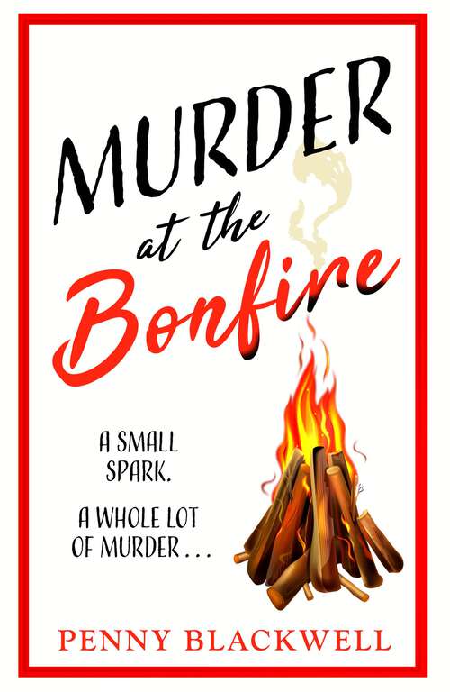 Book cover of Murder at the Bonfire: A charming and unputdownable British cosy murder mystery (The Cherrywood Murders #2)