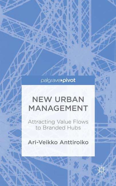 Book cover of New Urban Management: Attracting Value Flows to Branded Hubs