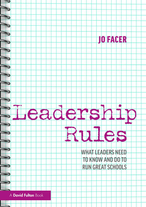 Book cover of Leadership Rules: What Leaders Need to Know and Do to Run Great Schools