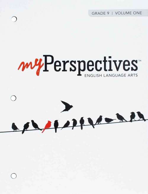 Book cover of MyPerspectives English Language Arts 2017: Volumes 1 and 2, Grade 09 (Student Edition)