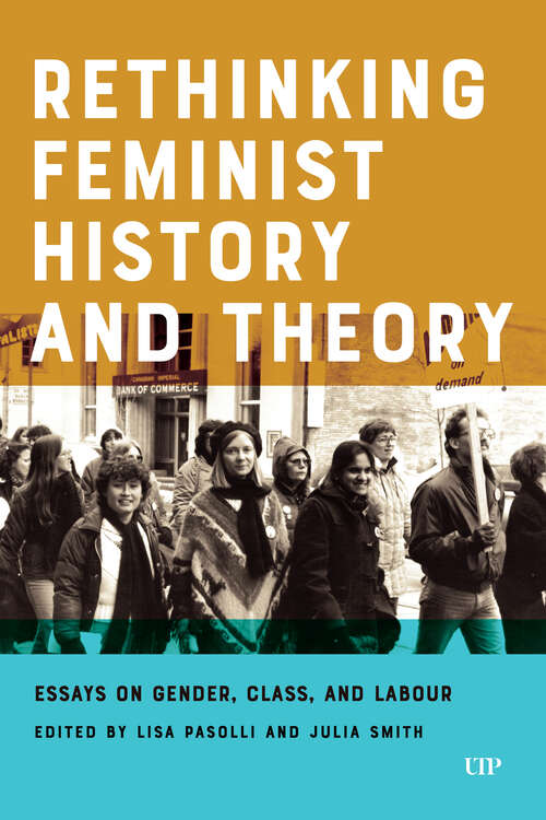 Book cover of Rethinking Feminist History and Theory: Essays on Gender, Class, and Labour