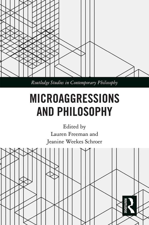 Book cover of Microaggressions and Philosophy (Routledge Studies in Contemporary Philosophy)