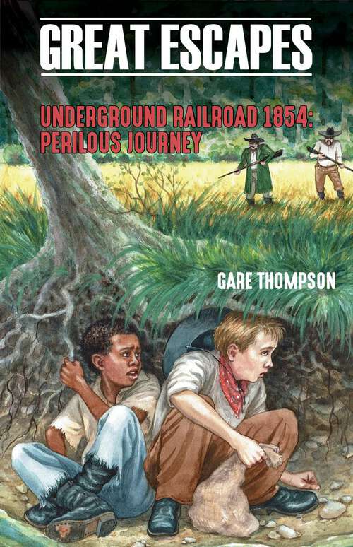 Book cover of Underground Railroad 1854: Perilous Journey (Great Escapes Series)